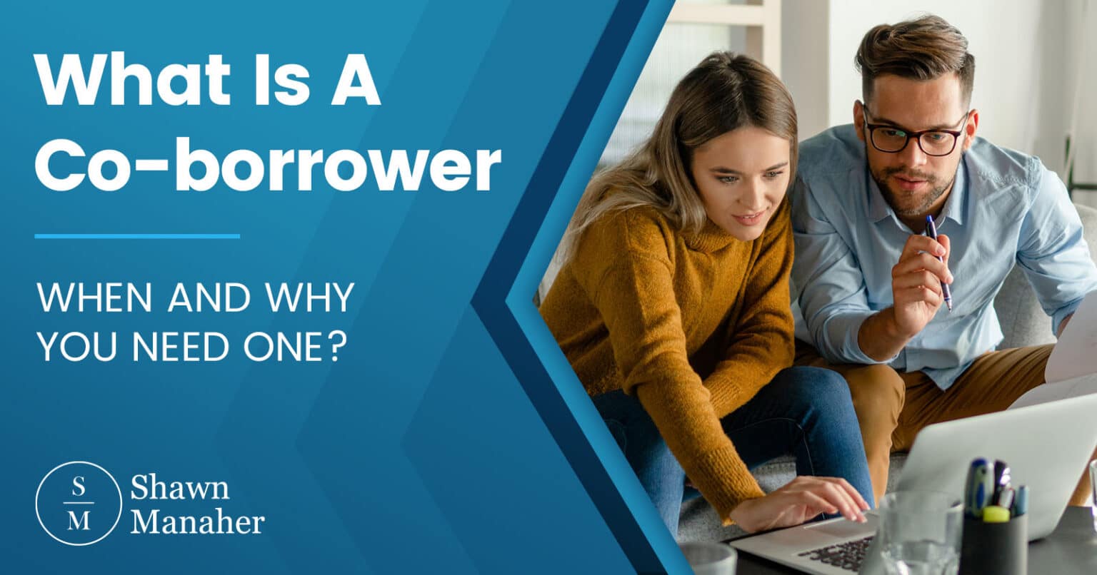 What Is A Coborrower [WHEN AND WHY YOU NEED ONE?]