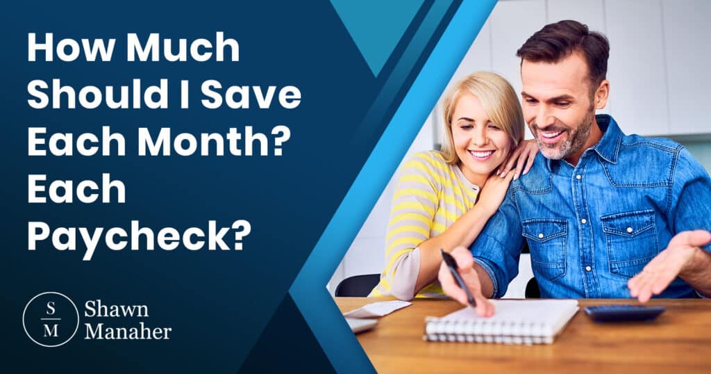 How Much Should I Save Each Month? Each Paycheck?
