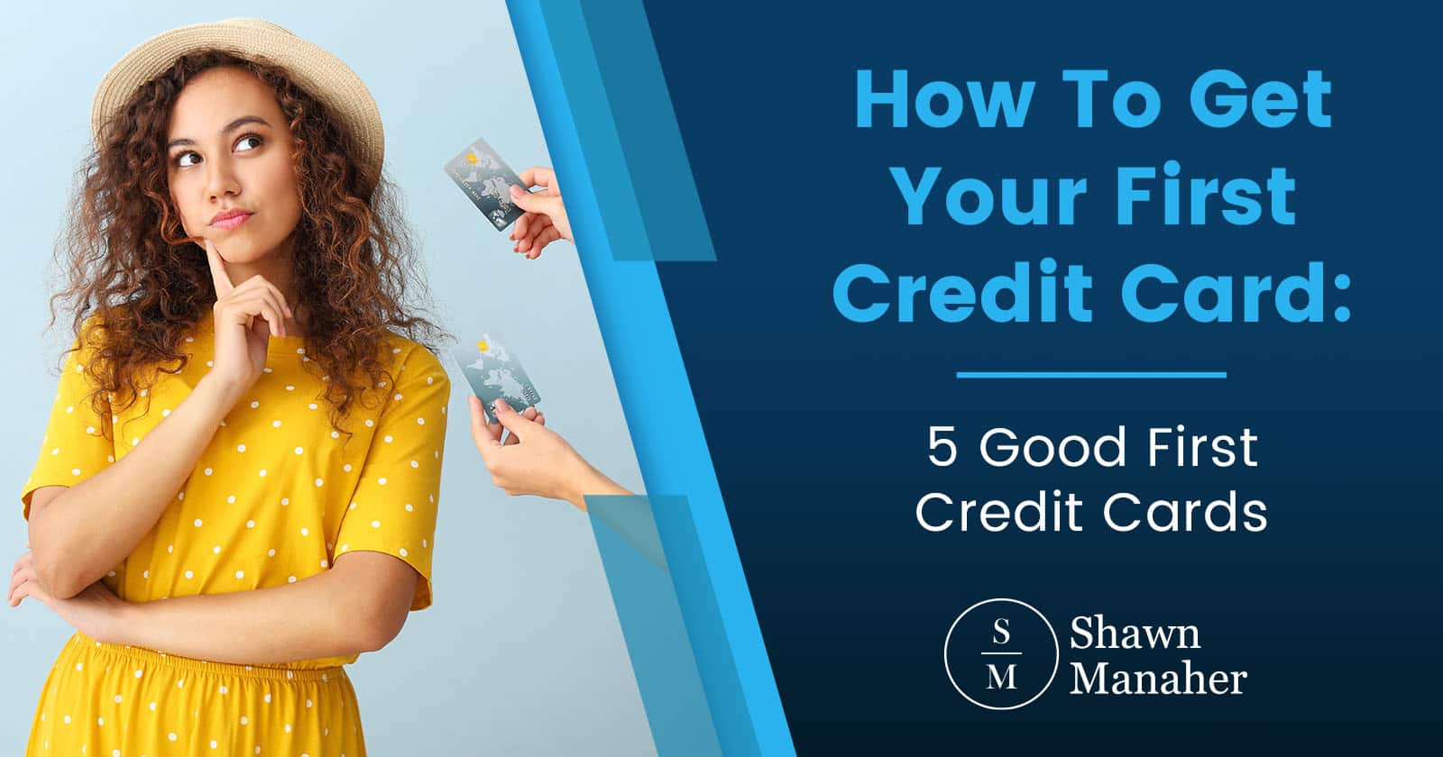 How To Get Your First Credit Card: 5 Good First Credit Cards